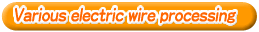 Various electric wire processing